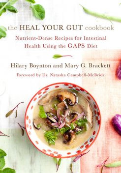 The Heal Your Gut Cookbook, Hilary Boynton, Mary G.Brackett