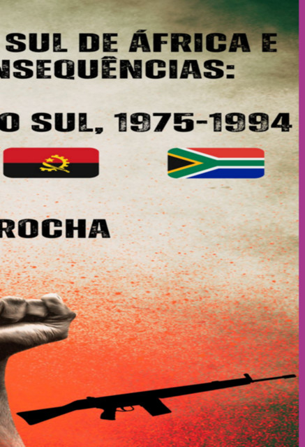 A Guerra Fria No Sul De África E Respectivas Consequências, Milton Rocha