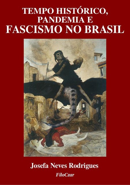Tempo histórico, pandemia e fascismo no Brasil, Josefa Neves Rodrigues