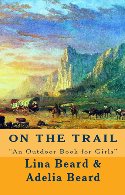 On the Trail, Lina Beard, Adelia Beard