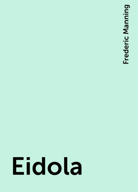 Eidola, Frederic Manning