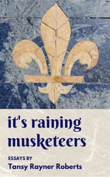 It's Raining Musketeers, Tansy Rayner Roberts