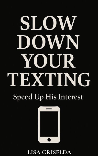 Slow down Your Texting, Lisa Griselda