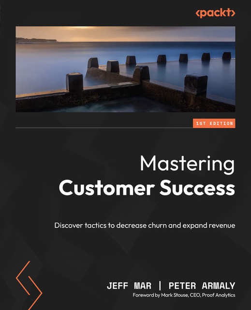 Mastering Customer Success, Jeff Mar, Peter Armaly