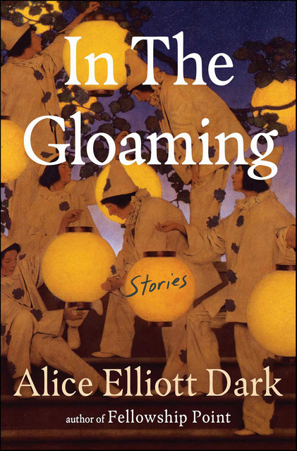 In The Gloaming, Alice Elliott Dark