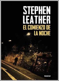 El Comienzo De La Noche, Stephen Leather