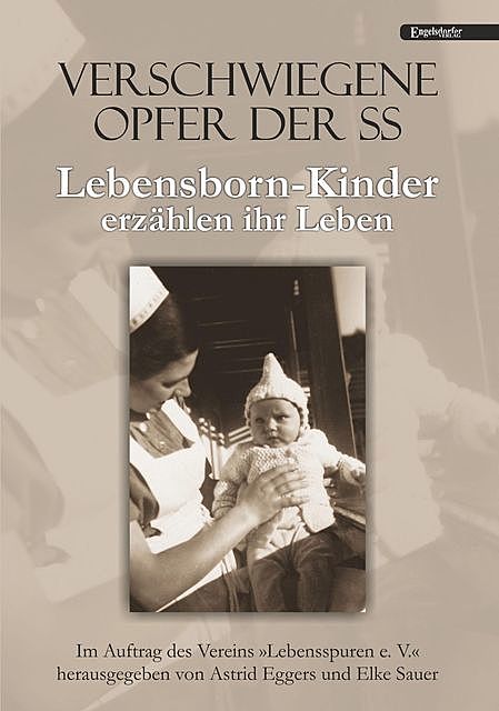 Verschwiegene Opfer der SS. Lebensborn-Kinder erzählen ihr Leben, Georg Lilienthal