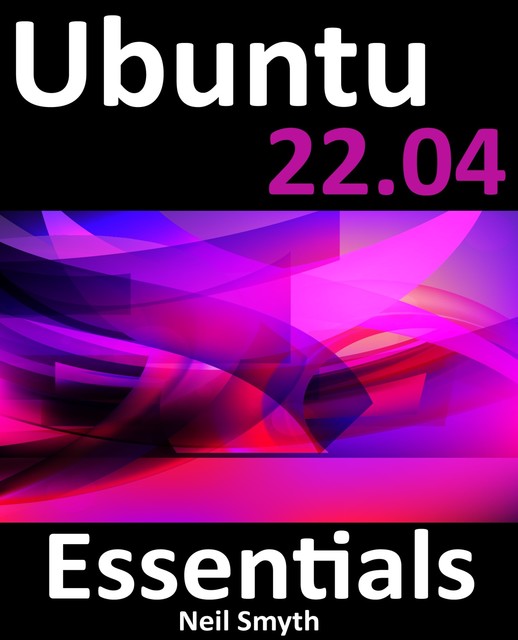 Ubuntu 22.04 Essentials, Neil Smyth