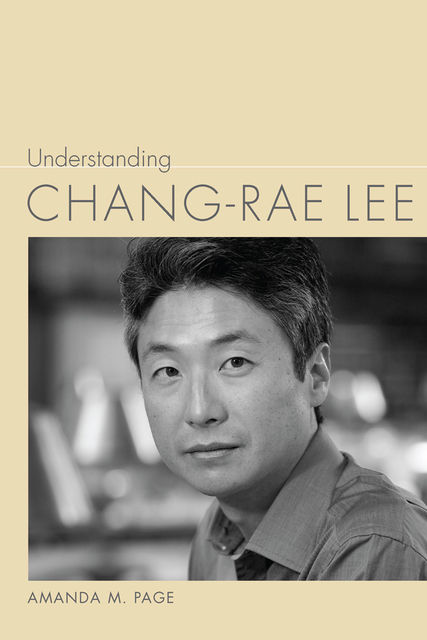 Understanding Chang-rae Lee, Amanda M. Page