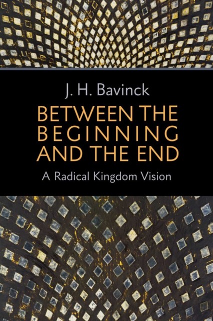 Between the Beginning and the End, J.H. Bavinck