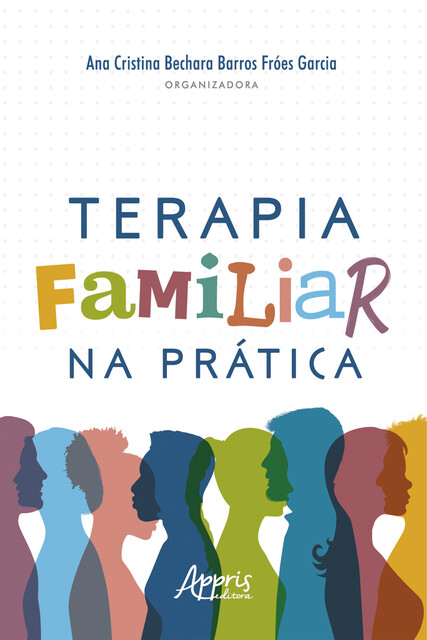 Terapia Familiar na Prática, Ana Cristina Bechara Barros Fróes Garcia