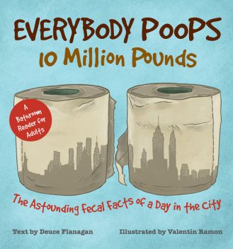 Everybody Poops 10 Million Pounds, Deuce Flanagan