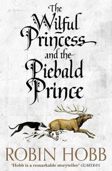 The Willful Princess and the Piebald Prince, Robin Hobb