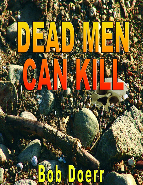 Dead Men Can Kill, Bob Doerr