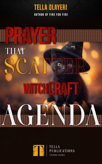 Prayer That Scatter Witchcraft Agenda, Tella Olayeri