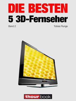 Die besten 5 3D-Fernseher (Band 2), Robert Glueckshoefer
