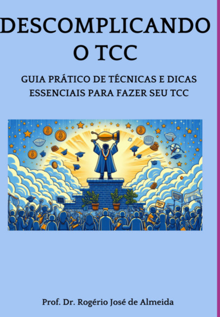 Descomplicando O Tcc, José Almeida, Rogerio
