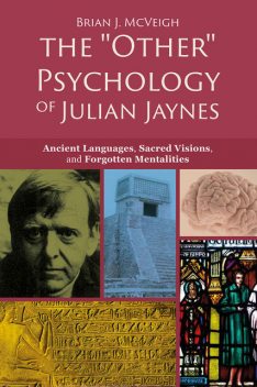 The “Other” Psychology of Julian Jaynes, Brian J. McVeigh