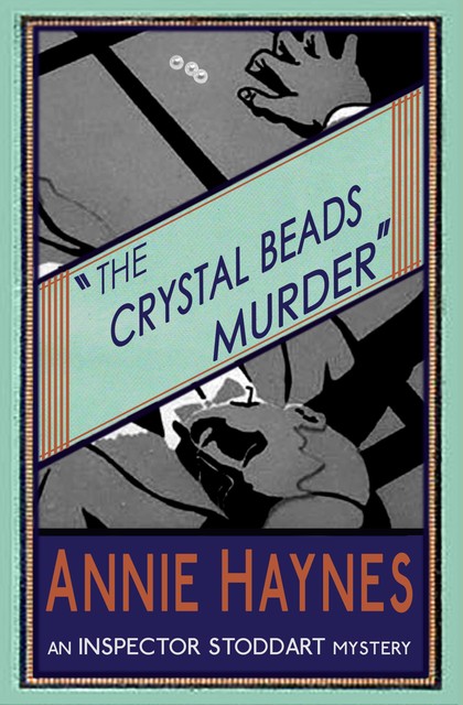 The Crystal Beads Murder, Annie Haynes