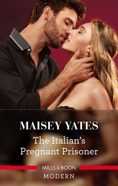 The Italian's Pregnant Prisoner, Maisey Yates