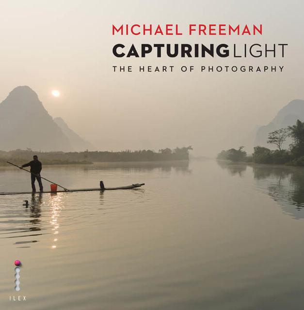 Capturing Light, Michael Freeman