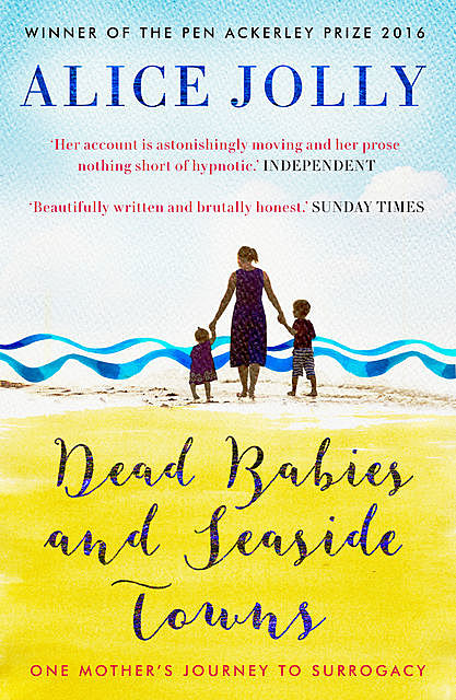 Dead Babies and Seaside Towns, Alice Jolly