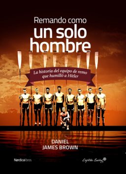 Remando como un solo hombre, Daniel James Brown