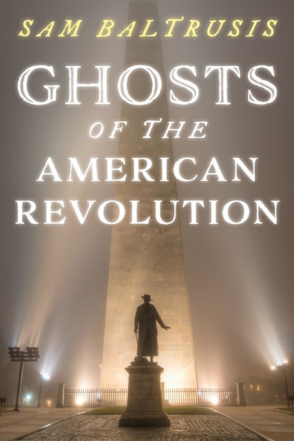 Ghosts of the American Revolution, Sam Baltrusis