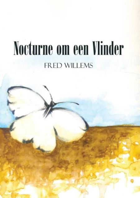 Nocturne om een vlinder, Fred Willems