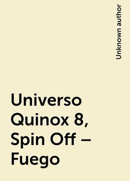 Universo Quinox 08, Fuego, Carlos Moreno Martín