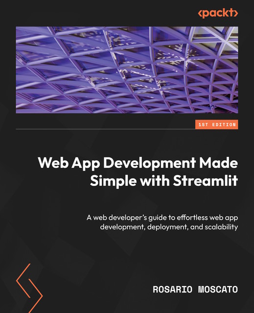Web App Development Made Simple with Streamlit, Rosario Moscato