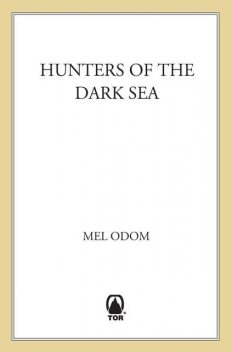 Hunters of the Dark Sea, Mel Odom