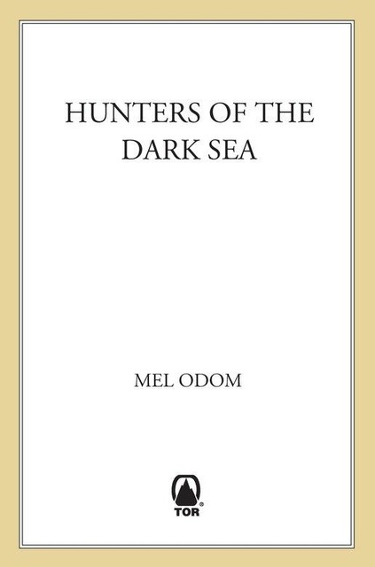 Hunters of the Dark Sea, Mel Odom