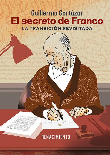 El secreto de Franco. La Transición revisitada, Guillermo Gortázar