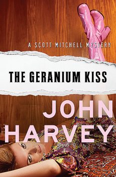The Geranium Kiss, John Harvey