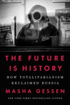 The Future Is History, Masha Gessen