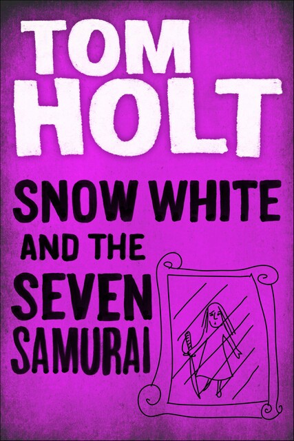 Snow White and the Seven Samurai, Tom Holt