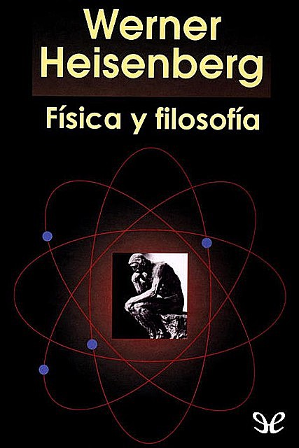 Física y filosofía, Werner Heisenberg