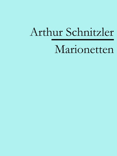 Marionetten, Arthur Schnitzler