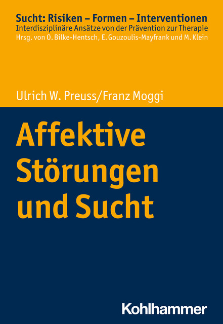 Affektive Störungen und Sucht, Franz Moggi, Ulrich W. Preuss