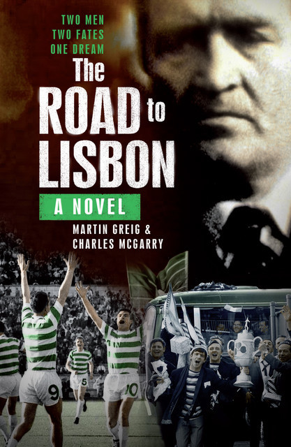 The Road to Lisbon, Charles McGarry, Martin Greig
