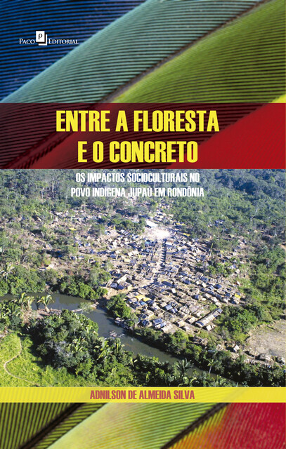 Entre a floresta e o concreto, Adnilson de Almeida Silva
