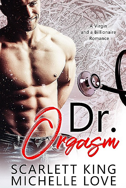 Dr. Orgasm, Michelle Love, Scarlett King
