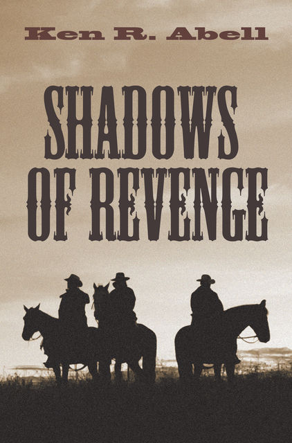 Shadows of Revenge, Ken R. Abell