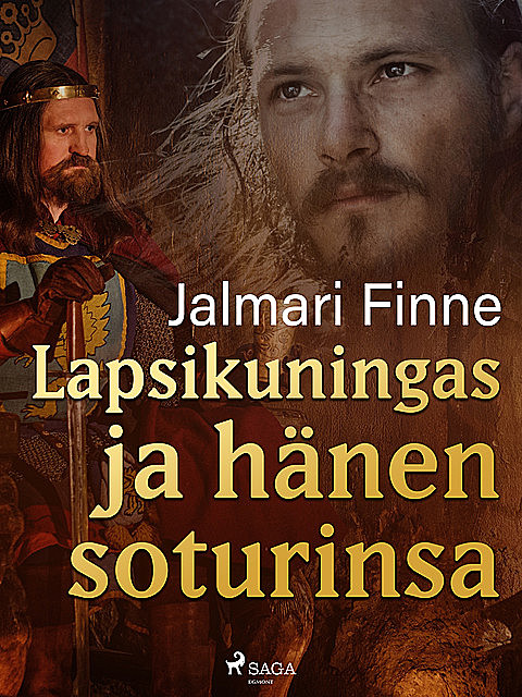 Lapsikuningas ja hänen soturinsa Historiallinen seikkailuromaani, Jalmari Finne