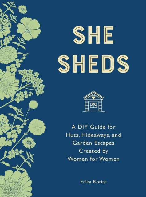 She Sheds (mini edition), Erika Kotite
