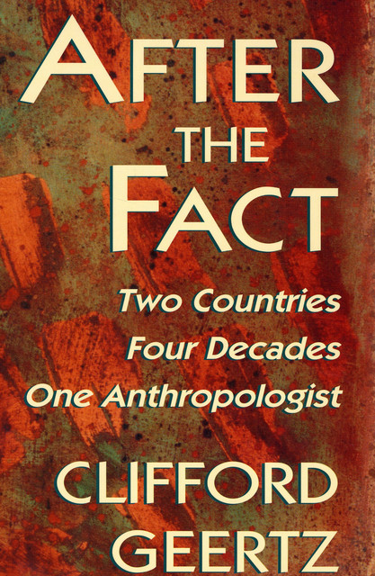 After the Fact, Clifford Geertz