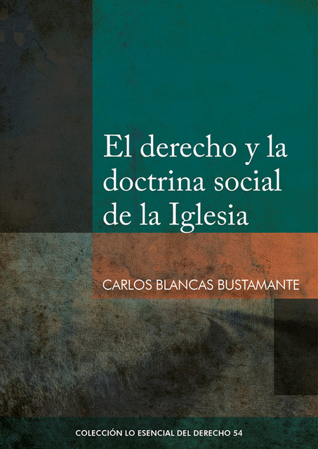 El derecho y la doctrina social de la Iglesia, Carlos Blancas Bustamante