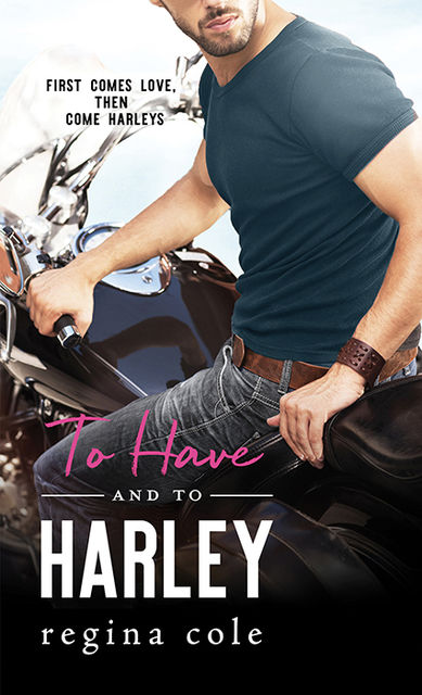 To Have and to Harley, Regina Cole