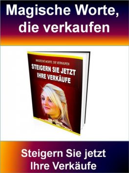 Magische Worte, die verkaufen, T. Veroma